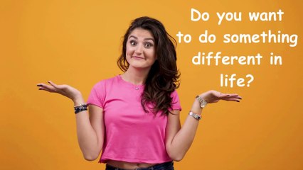 Want to do something different in life? | Find your purpose