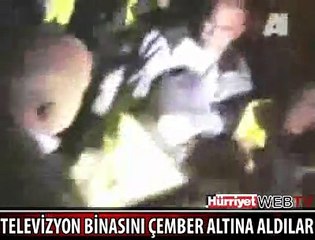 TELEVİZYON BİNASINI POLİS BASTI