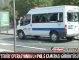 POLİS KAMERASINDAN TERÖR OPERASYONU