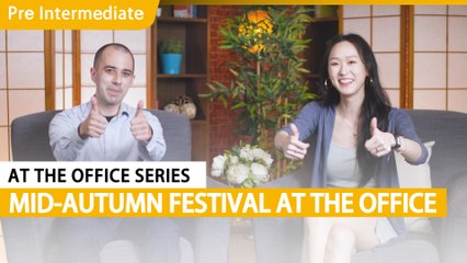 At The Office Series: Mid-Autumn Festival At The Office | Pre-Intermediate Lesson (v) | ChinesePod
