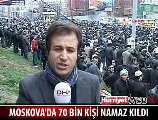 MOSKOVA'DA 70 BİN KİŞİ NAMAZ KILDI
