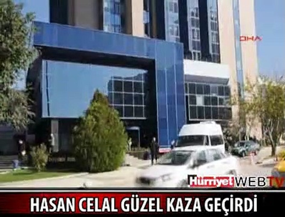 HASAN CELAL GÜZEL KAZA GEÇİRDİ