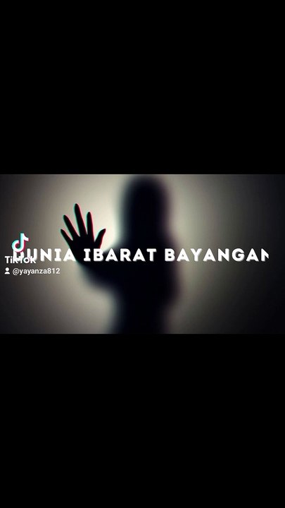 Dunia ibarat bayangan....
