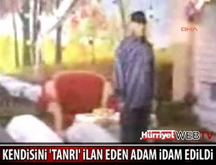 BEN ALLAH'IM DEDİ İDAM EDİLDİ