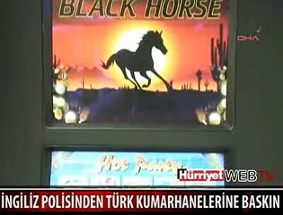 İNGİLİZ POLİSİNDEN TÜRK KUMARHANELERİNE BASKIN