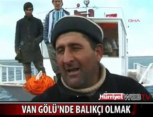VAN GÖLÜ'NDE BALIKÇILARIN MÜCADELESİ