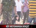 KÖY MEYDANINDA DEHŞET