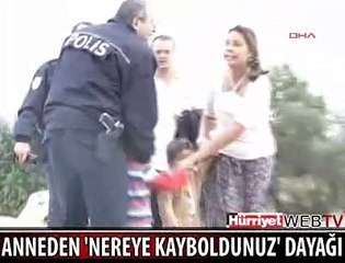 ANNEDEN "NEREYE KAYBOLDUNUZ" DAYAĞI