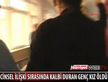 CİNSEL İLİŞKİ SIRASINDA KALBİ DURDU