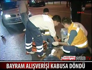 BAYRAM ALIŞVERİŞİ KABUSA DÖNDÜ