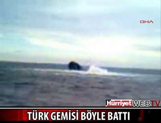 DEV GEMİ BÖYLE BATTI