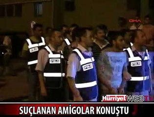 AMİGOLAR İLK KEZ KONUŞTU