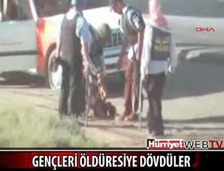 GENÇLERİ DEMİR HALATLARLA DÖVDÜLER