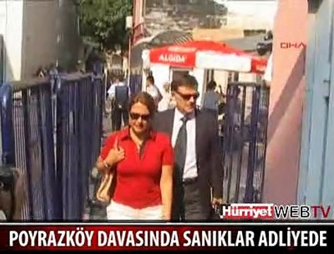 POYRAZKÖY DAVASI SANIKLARI ADLİYEDE
