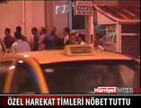 ÖZEL HAREKAT TİMLERİ NÖBET TUTTU