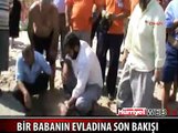 BİR BABANIN YIKILDIĞI AN