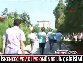 ÇOCUK İŞKENCECİSİNE LİNÇ GİRİŞİMİ