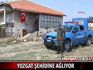 YOZGAT ŞEHİDİNE AĞLIYOR