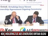 KOÇ HOLDİNG VE AES ENERJİDE ORTAK OLDU