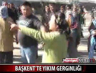 ANKARA'DA YIKIM GERGİNLİĞİ