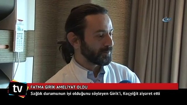 Fatma Girik ameliyat oldu
