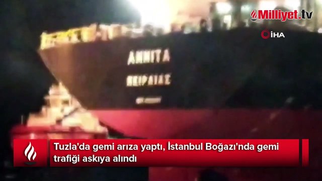 Tuzla'da gemi arıza yaptı, İstanbul Boğazı'nda gemi trafiği askıya alındı