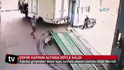 Demir kapının altında böyle kaldı