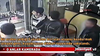 ÇALDIĞI YÜZÜĞÜ BOZDURMAK İSTERKEN YAKALANDI