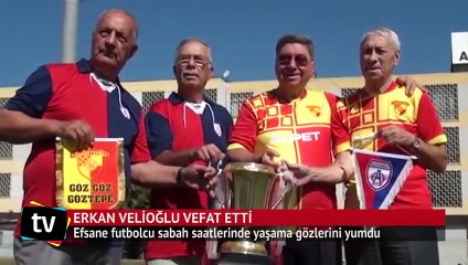 Altınordu efsanesi Erkan Velioğlu vefat etti