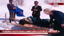 HASTAYI KIZAKLA AMBULANSA BÖYLE TAŞIDILAR