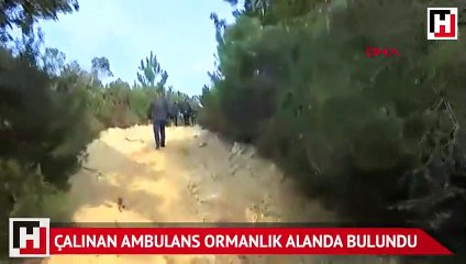 Çapa Tıp Fakültesi'nden çalınan ambulans ormanlık alanda bulundu