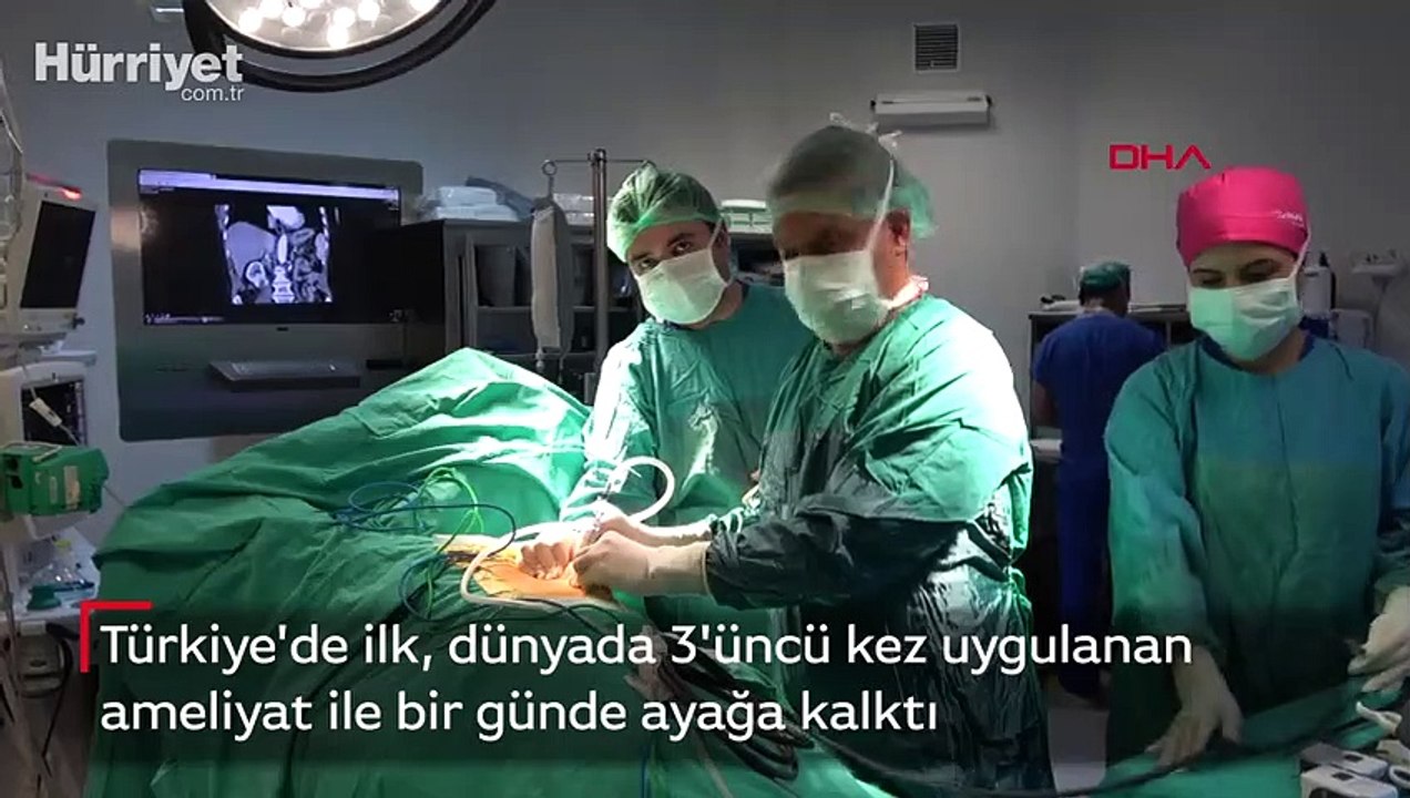 Türkiye'de ilk, dünyada 3'üncü kez uygulanan ameliyat ile bir günde ayağa kalktı