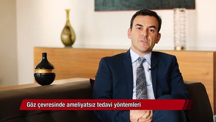 Göz çevresinde ameliyatsız tedavi yöntemleri