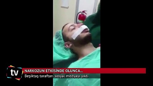 Narkozdaki Beşiktaş taraftarı sosyal medyayı salladı!