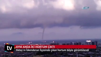 İskenderun’da aynı anda iki hortum çıktı