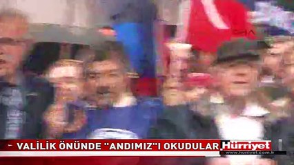 VALİLİK ÖNÜNDE "ANDIMIZ"I OKUDULAR