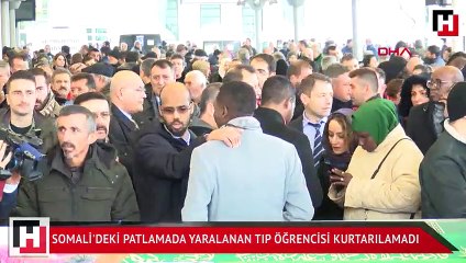 Somali'deki patlamada yaralanan tıp öğrencisi kurtarılamadı