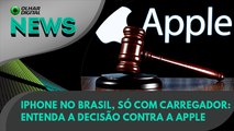 Ao Vivo | iPhone no Brasil, só com carregador: entenda a decisão contra a Apple | 13/10/2022 | #OlharDigital