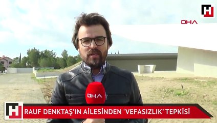 Rauf Denktaş’ın ailesinden 'vefasızlık’ tepkisi