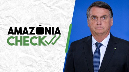 Checamos as afirmações que o presidente Jair Bolsonaro fez sobre Amazônia durante entrevista para o Canal Pilhado do Youtube | Amazônia Check