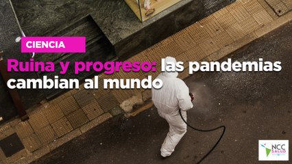 Ruina y progreso: las pandemias cambian al mundo