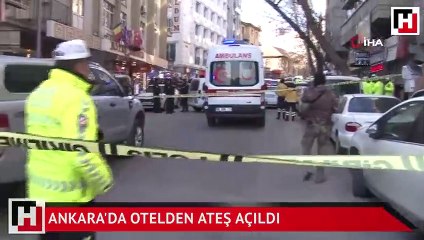 Ankara'da otelden ateş açıldı