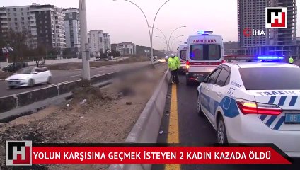 Başkent’te yolun karşısına geçmeye çalışan 2 kadın feci şekilde can verdi