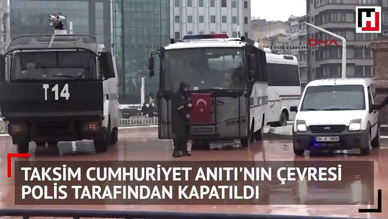 Taksim Cumhuriyet Anıtı'nın çevresi polis tarafından kapatıldı