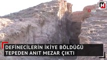 Definecilerin ikiye böldüğü tepeden anıt mezar çıktı