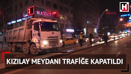 Ankara'da Kızılay Meydanı trafiğe kapatıldı