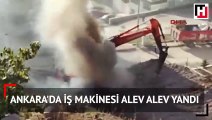 Ankara'da iş makinesi alev alev yandı