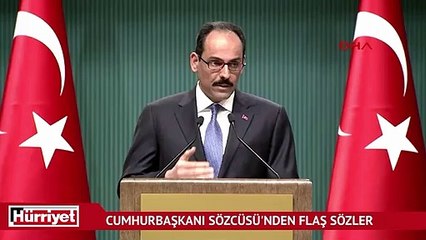 Cumhurbaşkanı Sözcüsü'nden flaş sözler