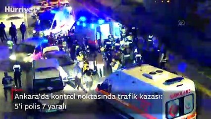 Son dakika haber... Ankara'da kontrol noktasında trafik kazası: 5'i polis 7 yaralı