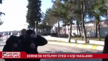 Edirne’de FETÖ/PDY üyesi 4 kişi yakalandı